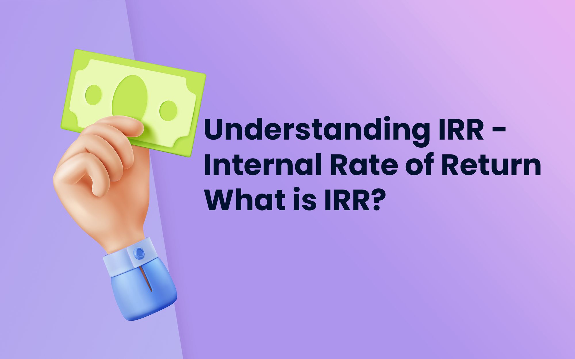 What Is Internal Rate Of Return And How To Calculate It