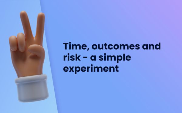 Time, outcomes and risk - a simple experiment